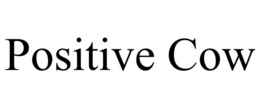 POSITIVE COW