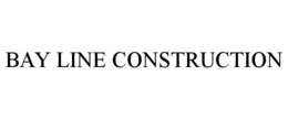 BAY LINE CONSTRUCTION
