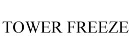 TOWER FREEZE