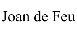 JOAN DE FEU