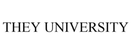 THEY UNIVERSITY