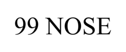 99 NOSE
