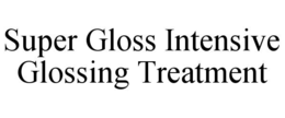 SUPER GLOSS INTENSIVE GLOSSING TREATMENT