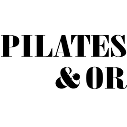 PILATES & OR