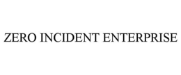 ZERO INCIDENT ENTERPRISE
