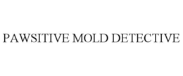 PAWSITIVE MOLD DETECTIVE