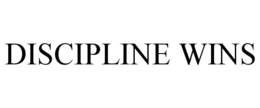 DISCIPLINE WINS