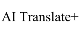 AI TRANSLATE+