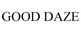 GOOD DAZE