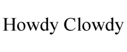 HOWDY CLOWDY