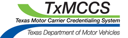 TXMCCS TEXAS MOTOR CARRIER CREDENTIALING SYSTEM TEXAS DEPARTMENT OF MOTOR VEHICLES