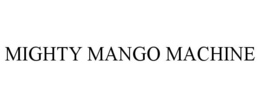 MIGHTY MANGO MACHINE