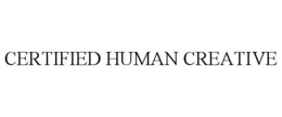 CERTIFIED HUMAN CREATIVE