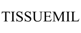 TISSUEMIL