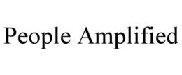 PEOPLE AMPLIFIED