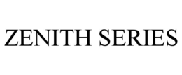 ZENITH SERIES