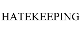 HATEKEEPING
