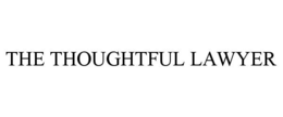 THE THOUGHTFUL LAWYER