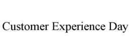 CUSTOMER EXPERIENCE DAY