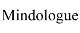 MINDOLOGUE