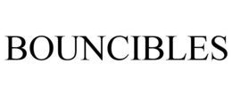 BOUNCIBLES