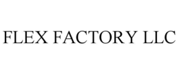 FLEX FACTORY LLC