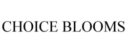 CHOICE BLOOMS