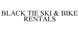 BLACK TIE SKI & BIKE RENTALS