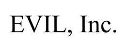 EVIL, INC.