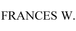 FRANCES W.