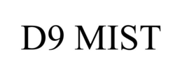 D9 MIST