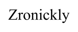 ZRONICKLY