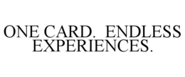 ONE CARD. ENDLESS EXPERIENCES.