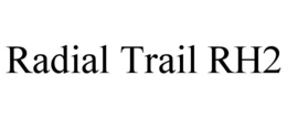 RADIAL TRAIL RH2