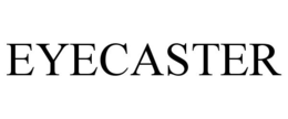 EYECASTER