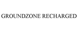GROUNDZONE RECHARGED