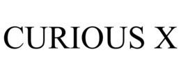 CURIOUS X