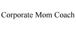 CORPORATE MOM COACH