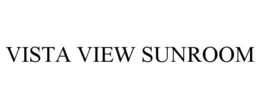 VISTA VIEW SUNROOM