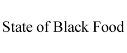 STATE OF BLACK FOOD