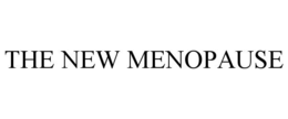 THE NEW MENOPAUSE