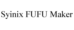 SYINIX FUFU MAKER