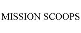 MISSION SCOOPS