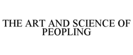 THE ART AND SCIENCE OF PEOPLING