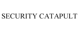 SECURITY CATAPULT