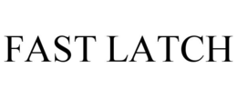 FAST LATCH
