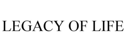 LEGACY OF LIFE