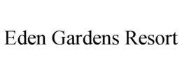 EDEN GARDENS RESORT