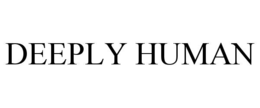 DEEPLY HUMAN