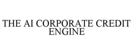 THE AI CORPORATE CREDIT ENGINE